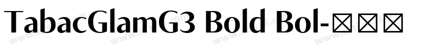 TabacGlamG3 Bold Bol字体转换